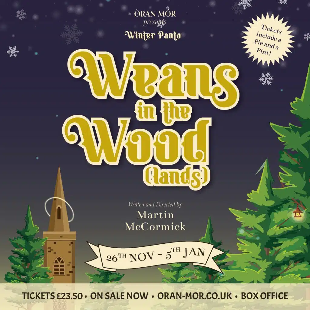 Playbill for Weans in the Wood, Oran mhor's adult panto this year.